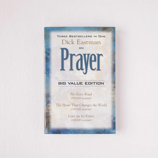 Dick Eastman on Prayer