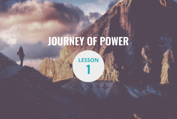 Lesson 01 — Why Pray? A Traveler’s Guide for the Journey of Power